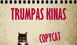 Trumpas Kinas. Copycat