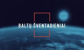 Naujas TV kultūros laidų ciklas „Baltų šventadieniai“