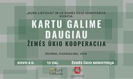 "Žemės ūkio kooperacija - kartu galime daugiau"