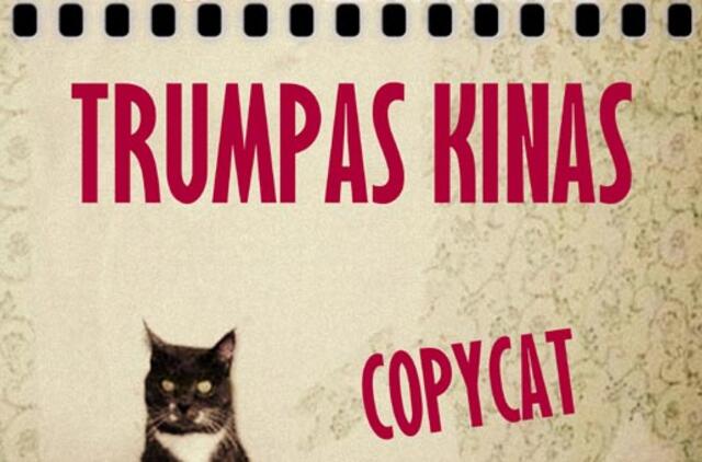 Trumpas Kinas. Copycat