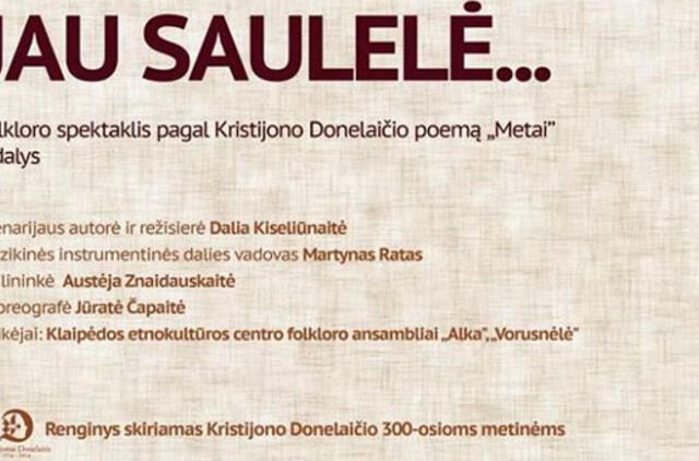 Kviečia folkloro spektaklis "Jau saulelė" pagal Kristijono Donelaičio poemą "Metai"