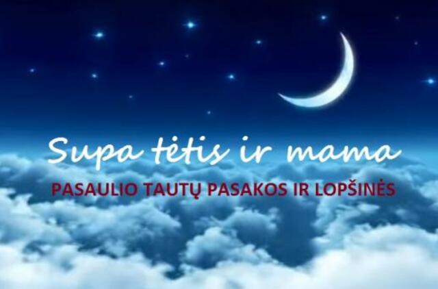 „Supa tėtis ir mama“ - pasaulio tautų pasakos ir lopšinės