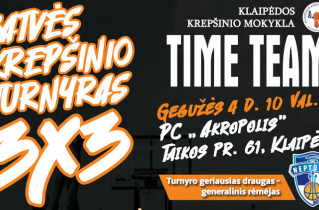 19-asis 3x3 krepšinio turnyras „TimeTeam“ pasiūlys naujovių!