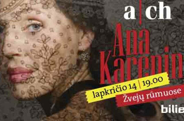 Anželikos Cholinos šokio teatro spektaklis  „ANA KARENINA“